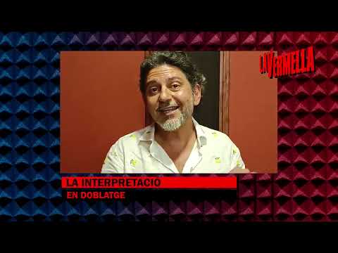 La Vermella - La interpretació en doblatge amb Carles di Blasi i Maria Moscardó