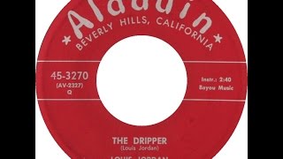 Louis Jordan and his Tympany Five - The Dripper