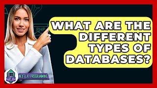 Download the video "What Are The Different Types Of Databases? - Next LVL Programming"