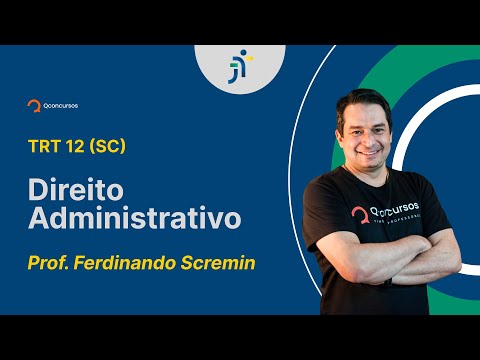 Concurso TRT12: Aula de Direito Administrativo | TRT SC