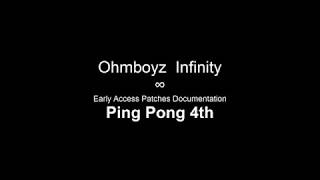 Video thumbnail for Ohmboyz Infinity Early Access Patches Documentation - Ping Pong 4th by OhmForceSoftware