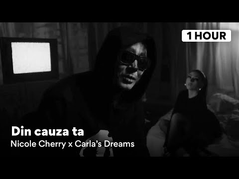 Nicole Cherry x Carla's Dreams - Din cauza ta (1 Hour)