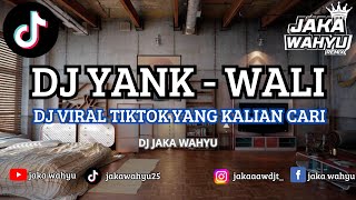 Download lagu DJ VIRAL YANK - WALI BAND VIRAL TIKTOK || DJ YANG KALIAN CARI || JAKA WAHYU X DJ ROYJAX mp3 Download lagu DJ VIRAL YANK - WALI BAND VIRAL TIKTOK || DJ YANG KALIAN CARI || JAKA WAHYU X DJ ROYJAX mp3