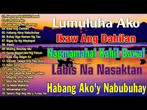 Nagmamahal kahit Bawal, Ikaw Ang Dahilan, Habang Ako'y Nabubuhay 🤍 Mga Lumang Tugtugin 60s 70s 80s