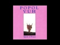 Popol Vuh - We Know About The Need