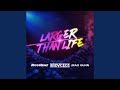 Larger Than Life (Extended Mix)