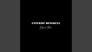 Download lagu Untukmu bengkulu mp3 Download lagu Untukmu bengkulu mp3