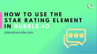 How to use the Star Rating element in Bubble.io thumbnail