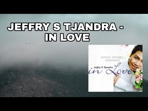 JEFFRY S TJANDRA - IN LOVE || Full Album 2007