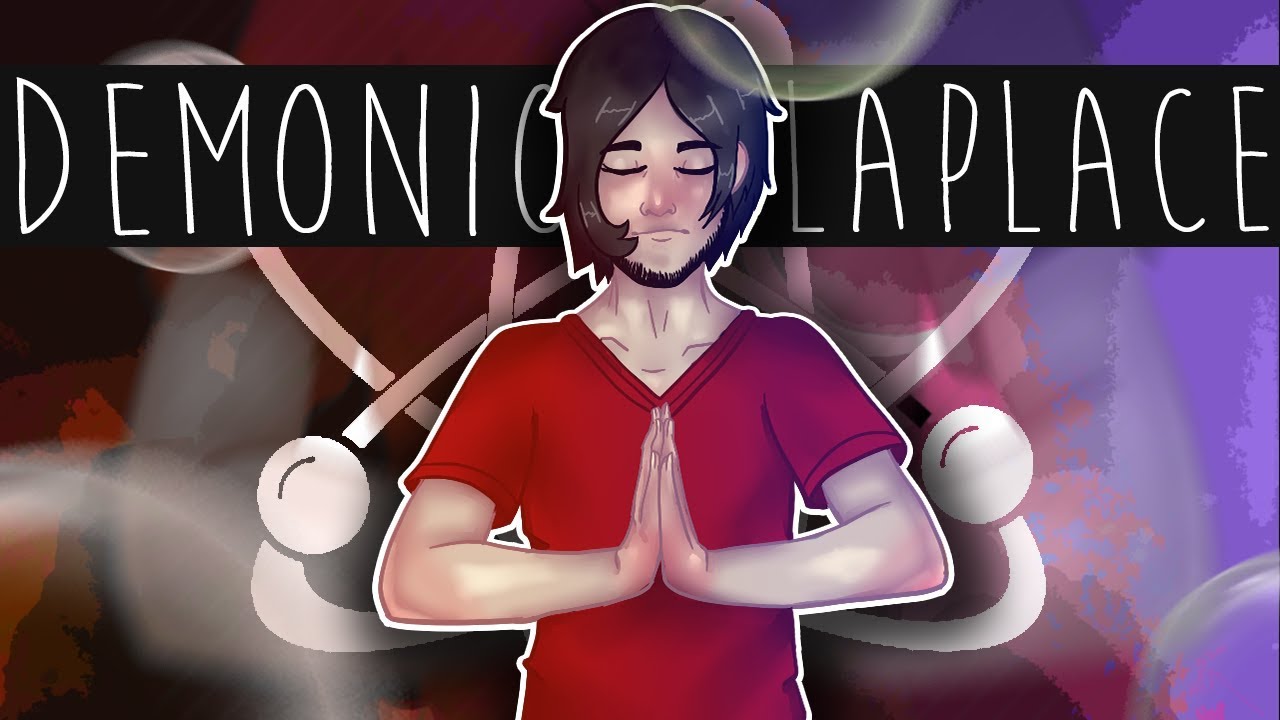 WHAT IS THE LAPLACE'S DEMON? -Theory