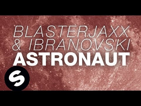 Blasterjaxx & Ibranovski - Astronaut (Original Mix)