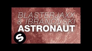 Blasterjaxx & Ibranovski - Astronaut (Original Mix)