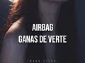 AIRBAG - Ganas de verte (Letra)