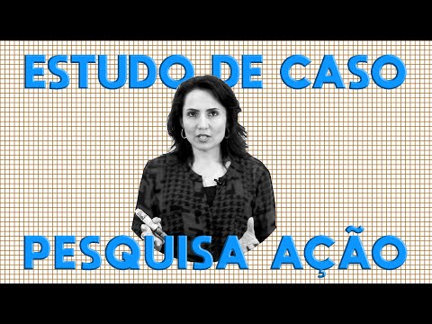 Estudo de Caso e Pesquisa Ação - Revista Científica Multidisciplinar Núcleo do Conhecimento