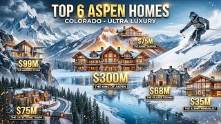 Top 6 Ultra Luxury Homes in Aspen, Colorado | Inside Aspen’s Most Exclusive Estates