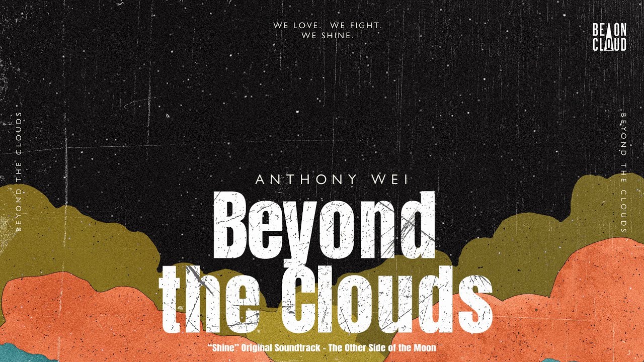 Anthony Wei - Beyond the Clouds (“Shine” OST. - The Other Side of the Moon) |  Official Lyric Video