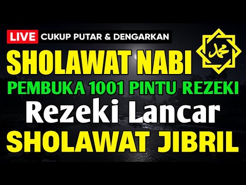 SHOLAWAT JIBRIL PENARIK REZEKI PALING DAHSYAT, Sholawat Nabi Muhammad SAW, Sholawat Jibril Merdu