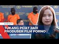 Terungkap Rekam Jejak Produser Film Porno Di Jaksel Dulunya Jadi Tukang Pijat