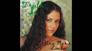 Ana Maria Lombo - Truth Is