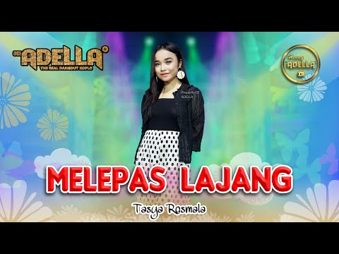 MELEPAS LAJANG - Tasya Rosmala - OM ADELLA