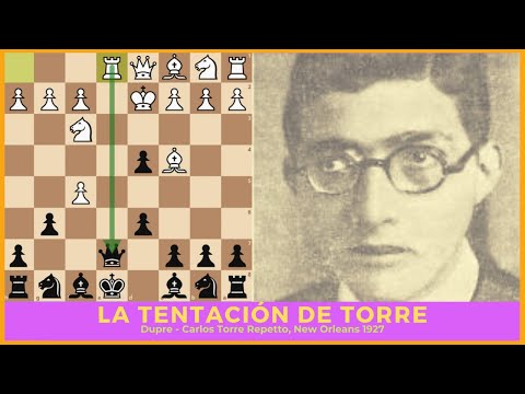 Miniaturas inmortales: La tentacion de Torre. Dupre - Carlos Torre Repetto, New Orleans 1927