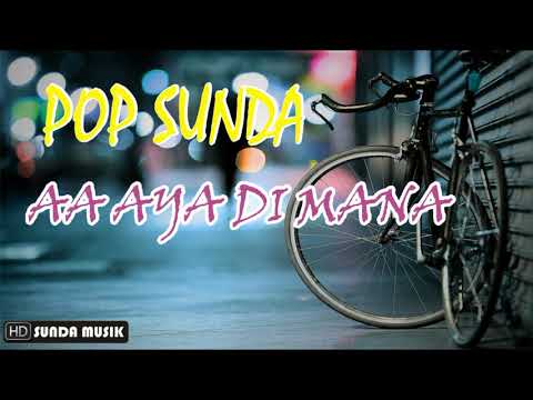 POP SUNDA AA AYA DI MANA