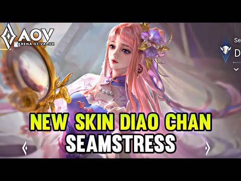 NEW SKIN DIAO CHAN SEAMSTRESS GAMEPLAY - ARENA OF VALOR
