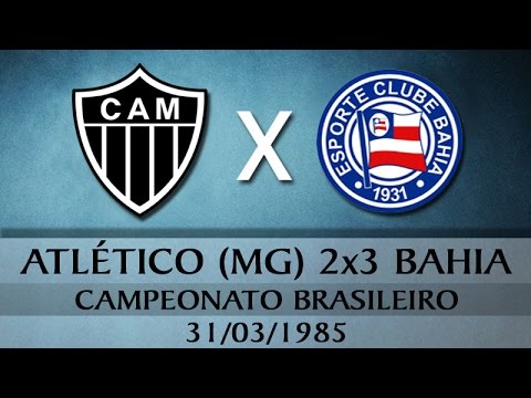Atlético (MG) 2x3 Bahia - Campeonato Brasileiro 1985 (31-03-1985)
