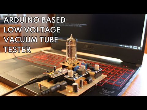 Arduino Based Low Voltage Vacuum Tube Tester