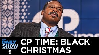 CP Time: Black Christmas | The Daily Show