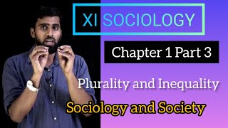 Plus One Sociology I Chapter 1 Part 3 I Pluralities and Inequlities I Improvement Class 11 l Society