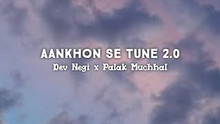 Download lagu Aankhon Se Tune 2.0 (Lyrics) | Palak Muchhal & Dev Negi | Alka Yagnik & Kumar Sanu | Lyrics Magic  mp3
