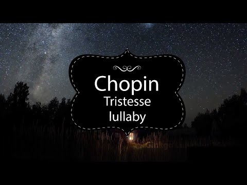 ✷✷✷Chopin Tristesse Lullaby✷✷✷  Milky Way Galaxy Lullaby by Ginkgo Lullabies