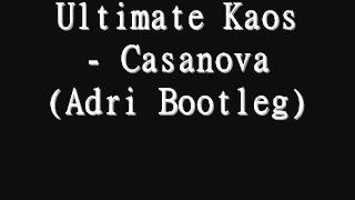 Ultimate Kaos - Casanova (Adri Bootleg / fl studio) (tekstyle)