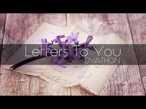 DYATHON -  Letters To You [Emotional Piano Music]