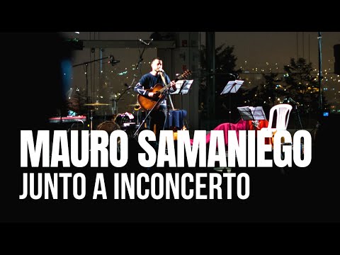 Mauro Samaniego junto a InConcerto - Sesiones Al Parque