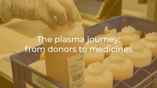 The plasma journey: from donors to medicines | Grifols