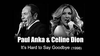 Celine Dion &amp; Paul Anka - It’s Hard to Say Goodbye (1998)