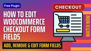 How to Edit WooCommerce Checkout Form Fields (FREE Plugin Tutorial)