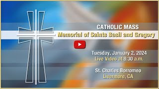 Memorial of Saints Basil and Gregory - Mass at St. Charles - Tuesday, January 2, 2024