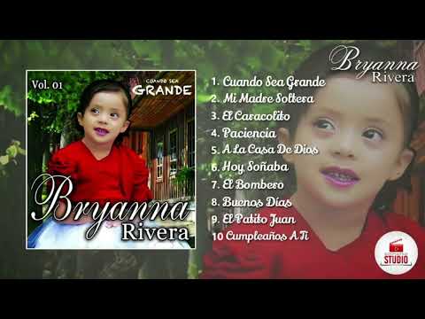 Bryanna Rivera Cuando Sea Grande Vol. #1 (ALBUM COMPLETO)