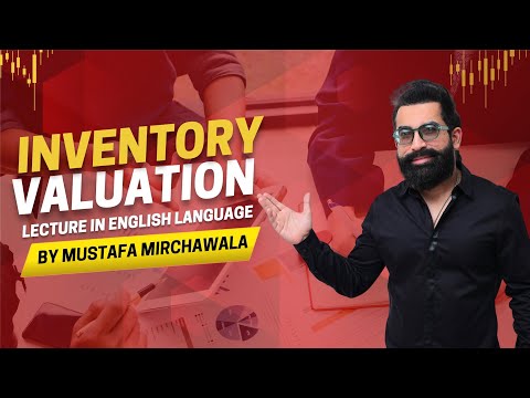ACCA Inventory Valuation in English Language by Mustafa Mirchawala