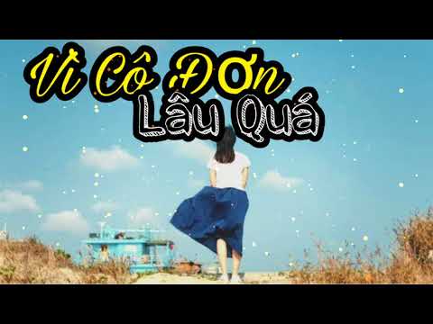 Vì cô đơn lâu quá - Zick Hoàng