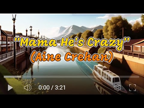 "Mama He's Crazy" (Aine Crehan) #lyricsvideo