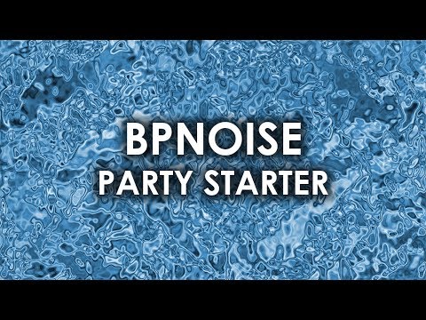 BPNOISE - Party Starter