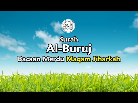Bacaan Quran Merdu Surah Al Buruj البروج Maqam Jiharkah Maqom Ajam