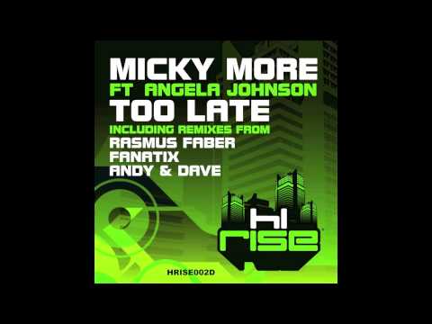 Micky More featuring Angela Johnson 'Too Late' (Rasmus Faber Remix)