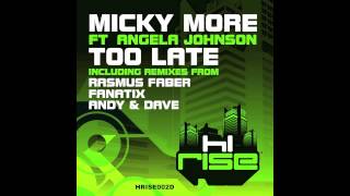 Micky More featuring Angela Johnson 'Too Late' (Rasmus Faber Remix)