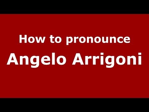 How to pronounce Angelo Arrigoni (Italian/Italy)  - PronounceNames.com