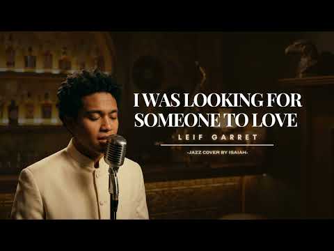 I Was Looking for Someone to Love - Leif Garrett | Jazz Cover (Reimagined)